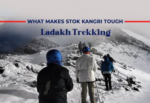 What makes Stok Kangri Expedition Tough - Ladakh Trekking